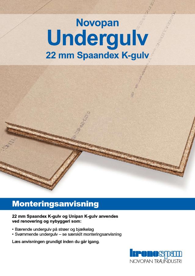 22 mm Spaandex K-gulv og Unipan K-gulv